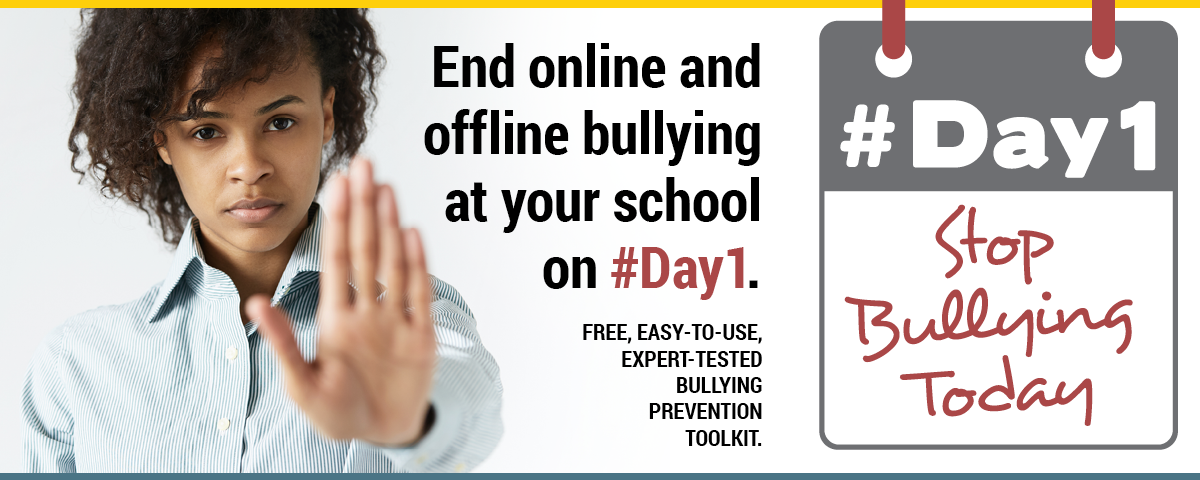 End online and offline bullying at your school on #Day1.